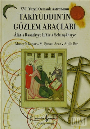 16. Yüzyıl Osmanlı Astronomu Takiyüddin’in Gözlem Araçları
